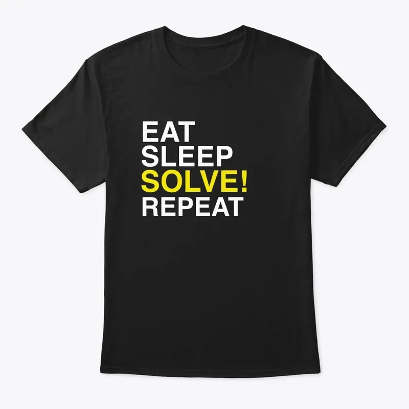 EAT, SLEEP, SOLVE, REPEAT